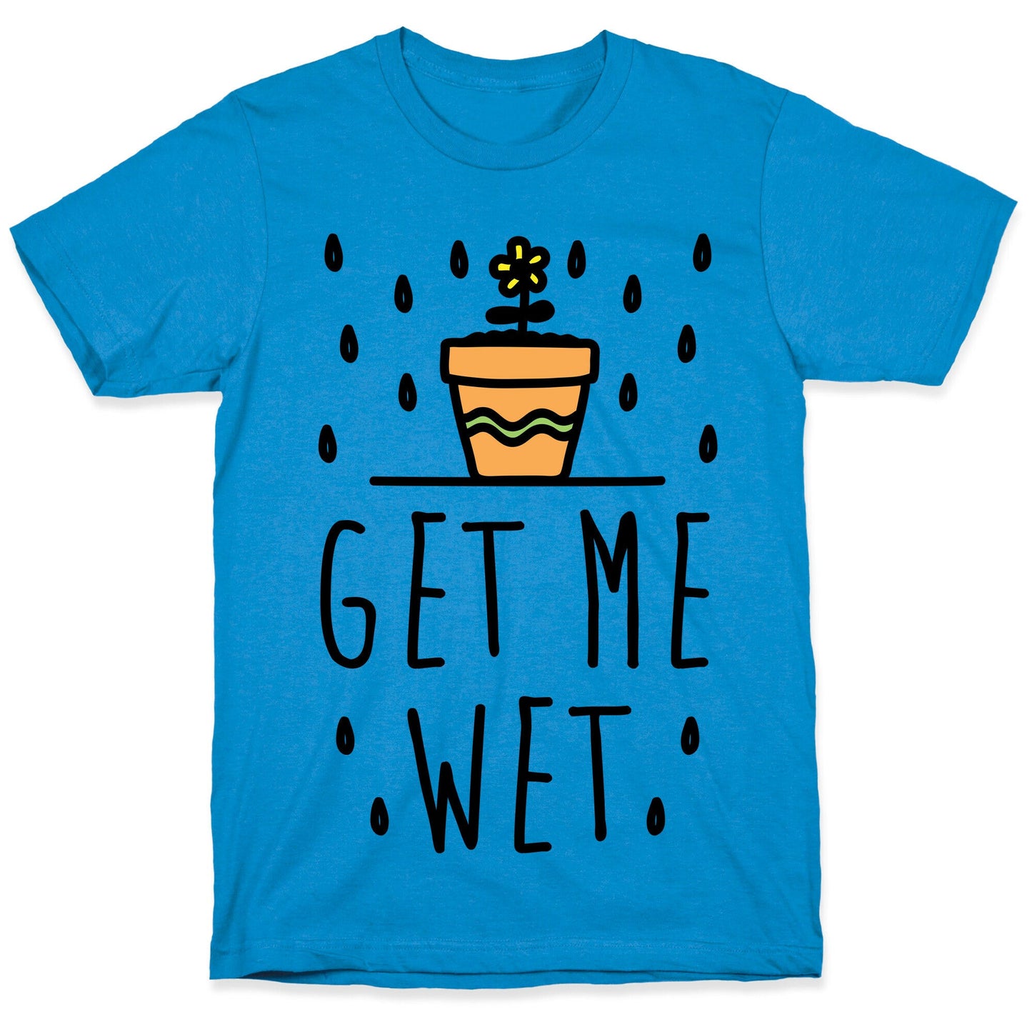 Get Me Wet T-Shirt