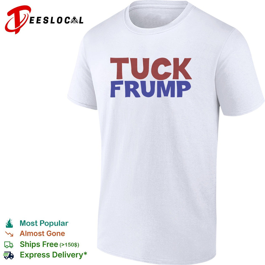 Tuck Frump Political Satire shirt