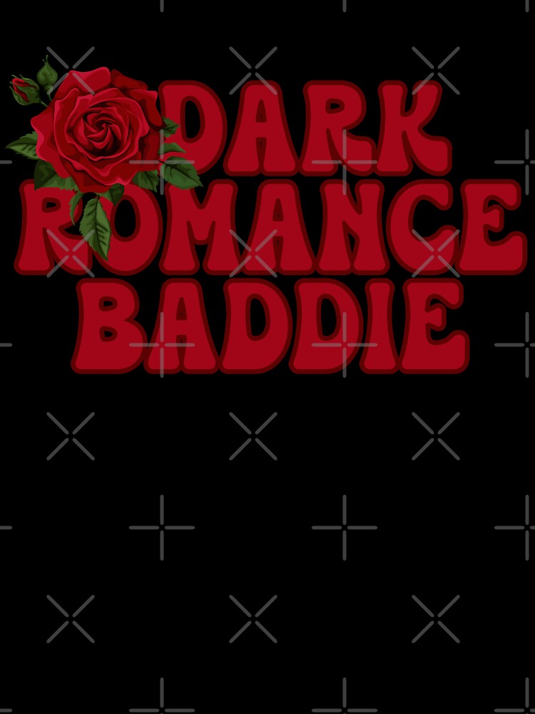Dark Romance Baddie by BookishlyBailey
