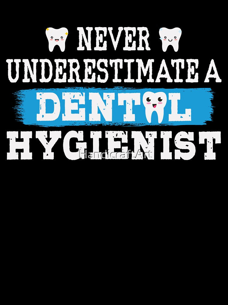 Never underestimate a dental hygienist by HandicraftArt