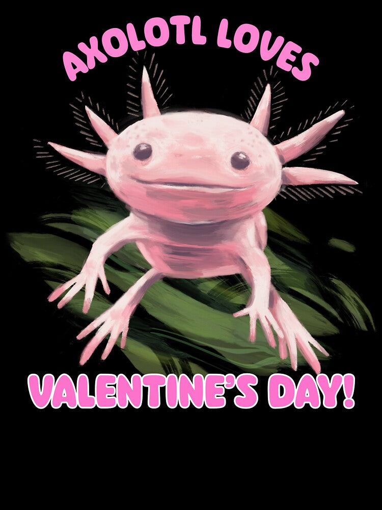 Axolotl Loves Valentine's Day! - Sweetheart Axolotl Valentine's Day by Fede Prints