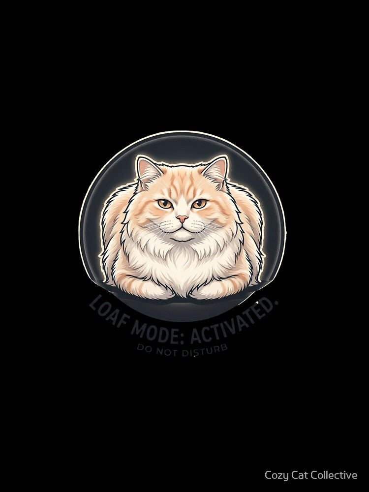 Loaf Mode Activated Cat – Funny Do Not Disturb Cat Meme T-Shirt by Cozy Cat Collective
