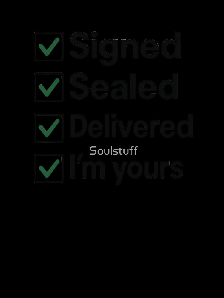 Signed, sealed, delivered, I’m yours  check by Soulstuff
