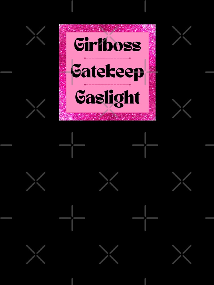 Girlboss, Gatekeep, Gaslight Digital Media by Water.mel.on