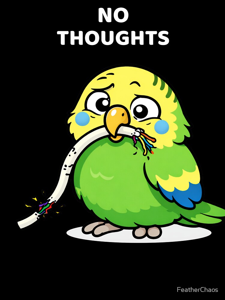 No Thoughts Head Empty Budgie Funny Bird Meme by FeatherChaos