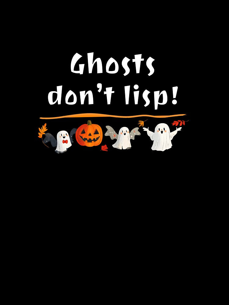Ghosts Don’t Lisp - Fun Halloween Speech Therapy t-shirt by SmartPatterns