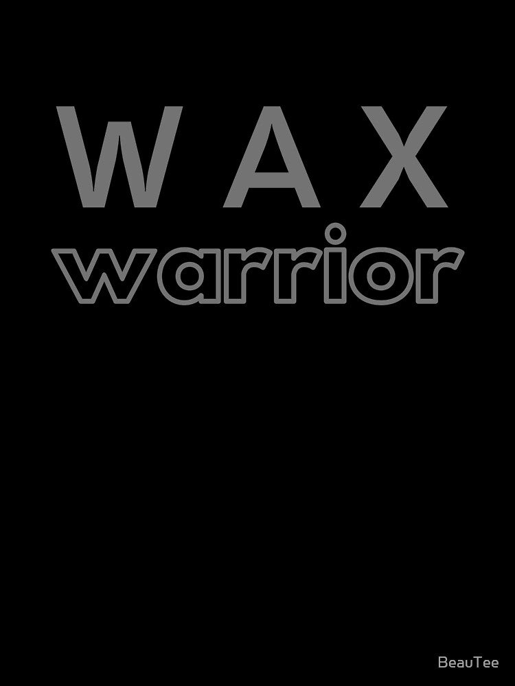 Wax Warrior (waxing, hair removal, beauty) by BeauTee