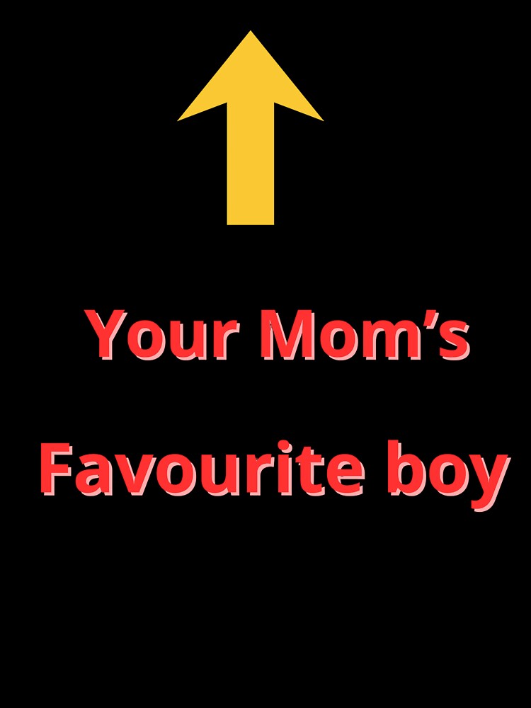 Your mom's favourite boy by AdultHumorCo