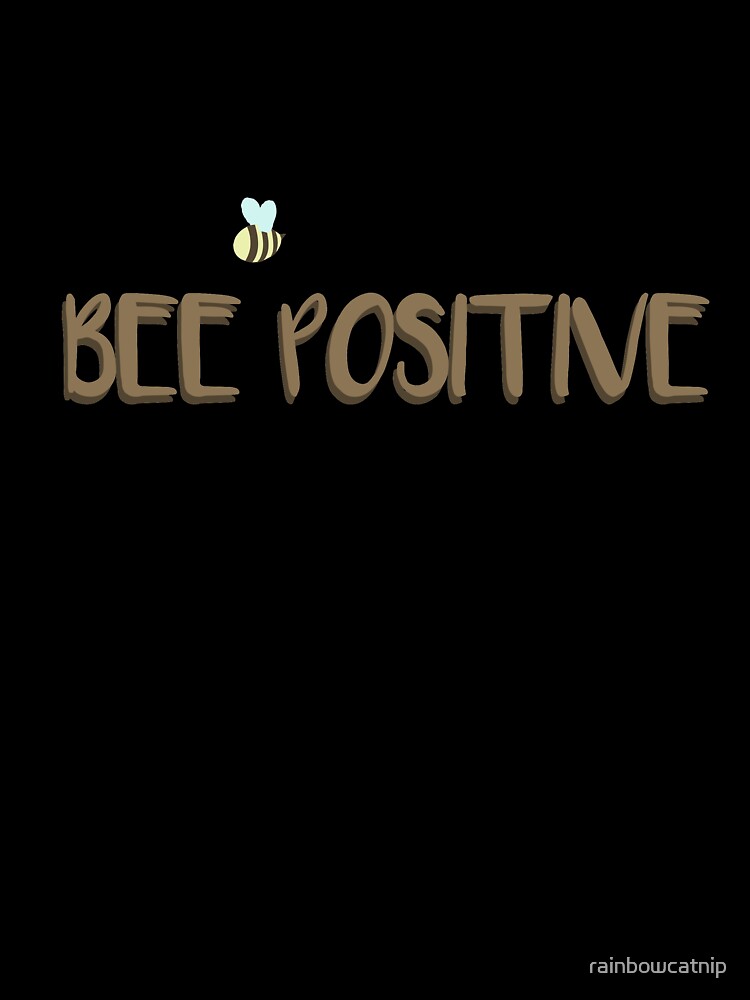 Bee Positive by rainbowcatnip