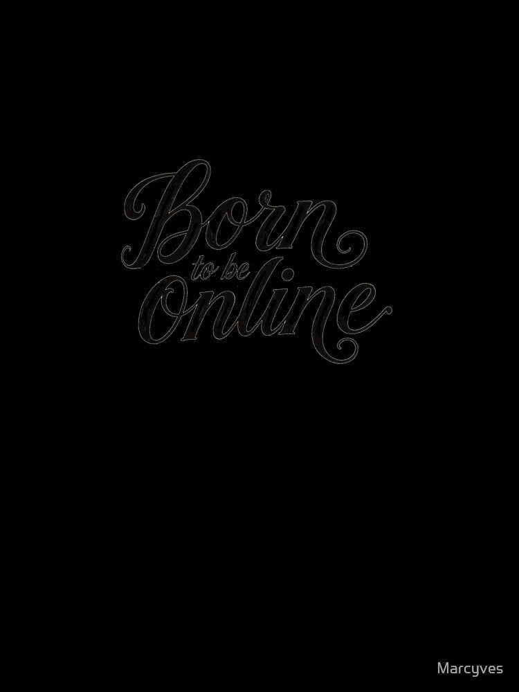 Born to be Online by Marcyves