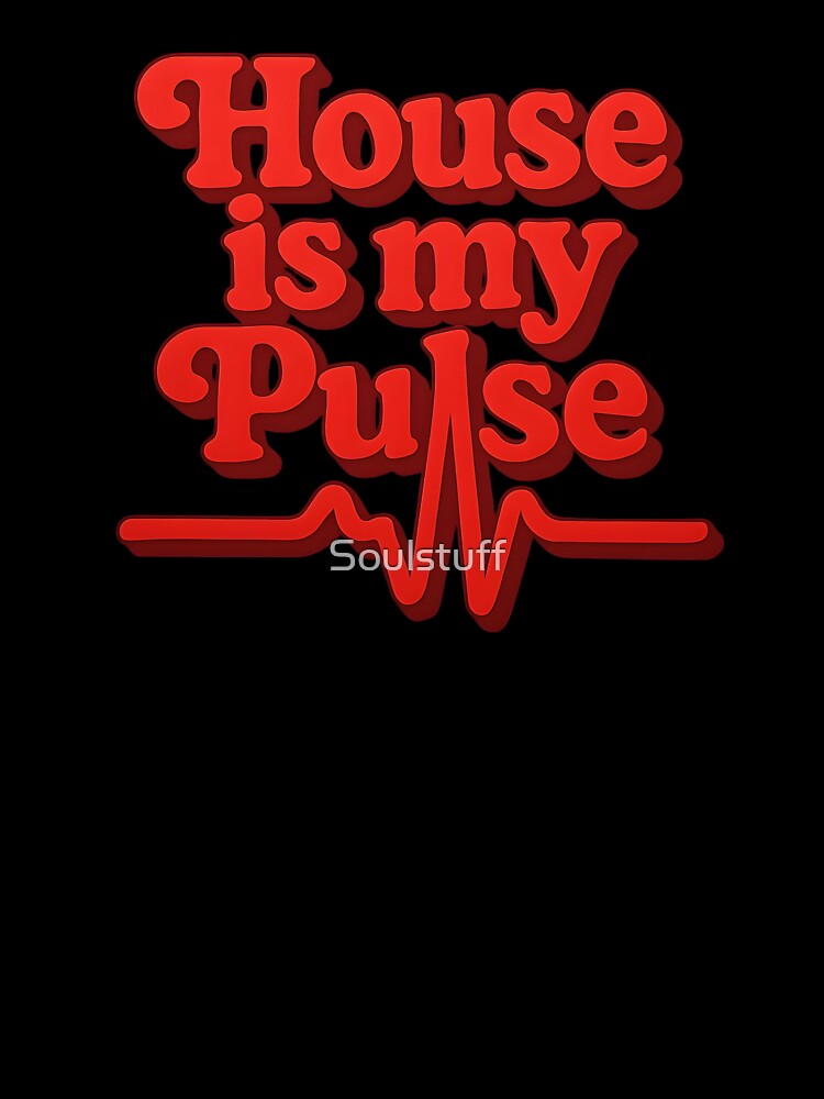 House is my pulse by Soulstuff