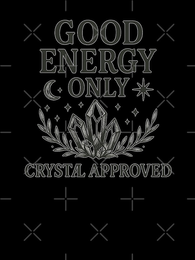 Good energy – crystal approved | Spiritual boho design for positive vibes by Print-Zoo
