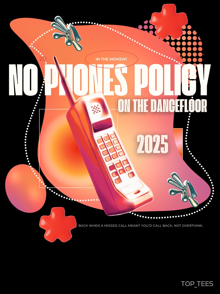 NO PHONES ON THE DANCEFLOOR by TOP_TEES