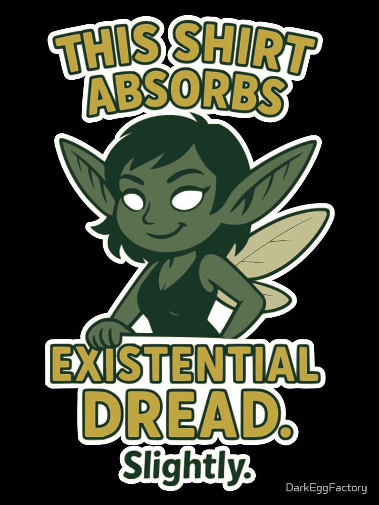 Absolute Existential Dread — Dark Fairy Humor by DarkEggFactory