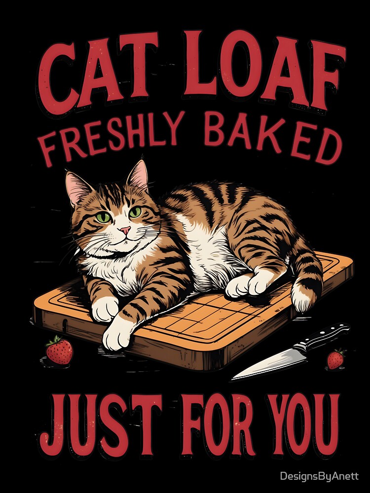 I Loaf You Cat Kitten Bread Freshly Baked Just For You by DesignsByAnett