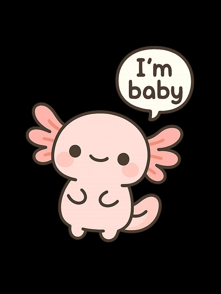 I’m Baby Axolotl by TwillTees