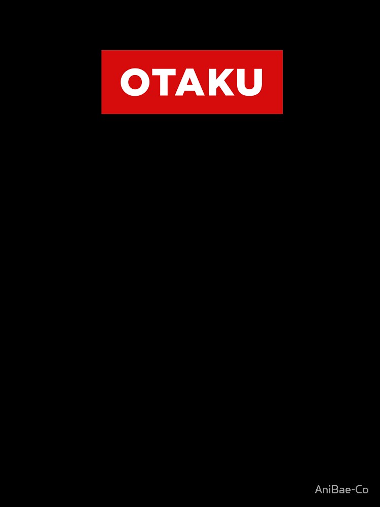 Otaku by AniBae-Co