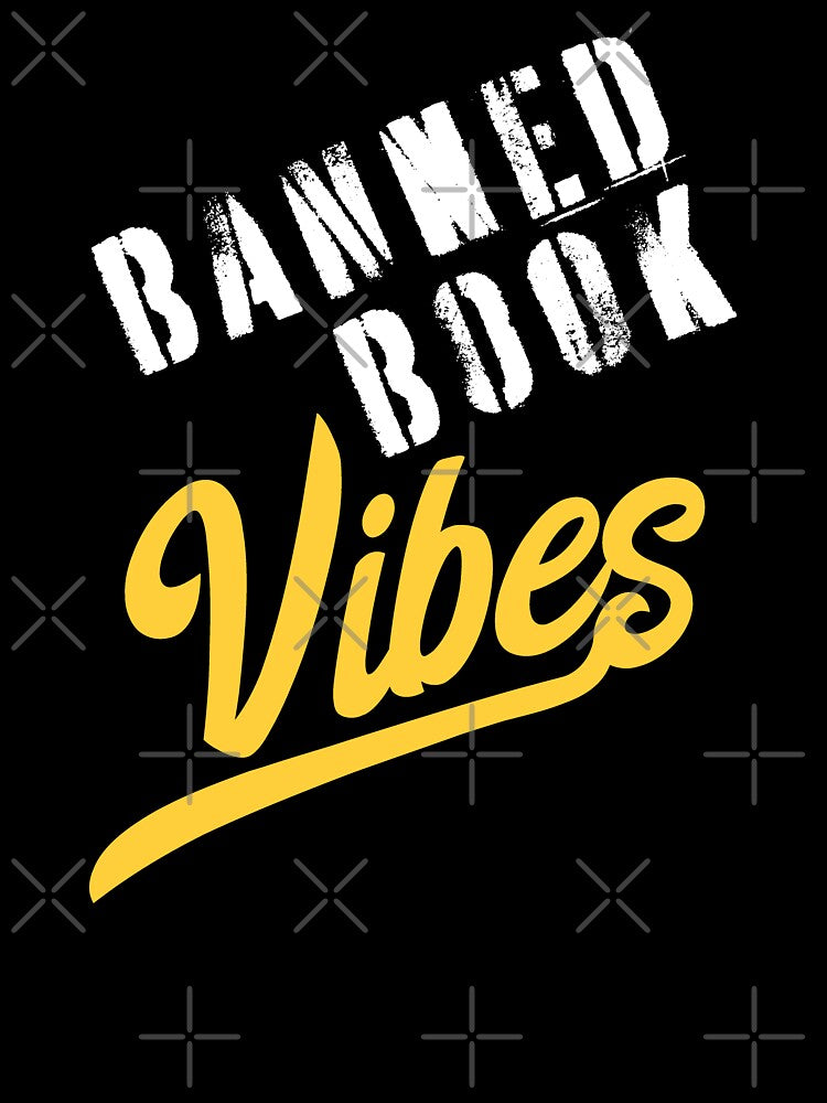Banned Book Vibes Bibliophile Bookworm by Huhnerdieb Apparel