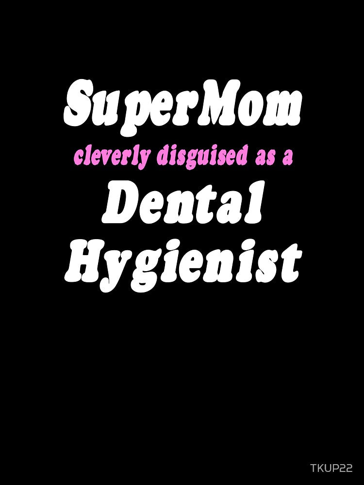 Super Mom Cleverly Disguised As A Dental Hygienist by TKUP22