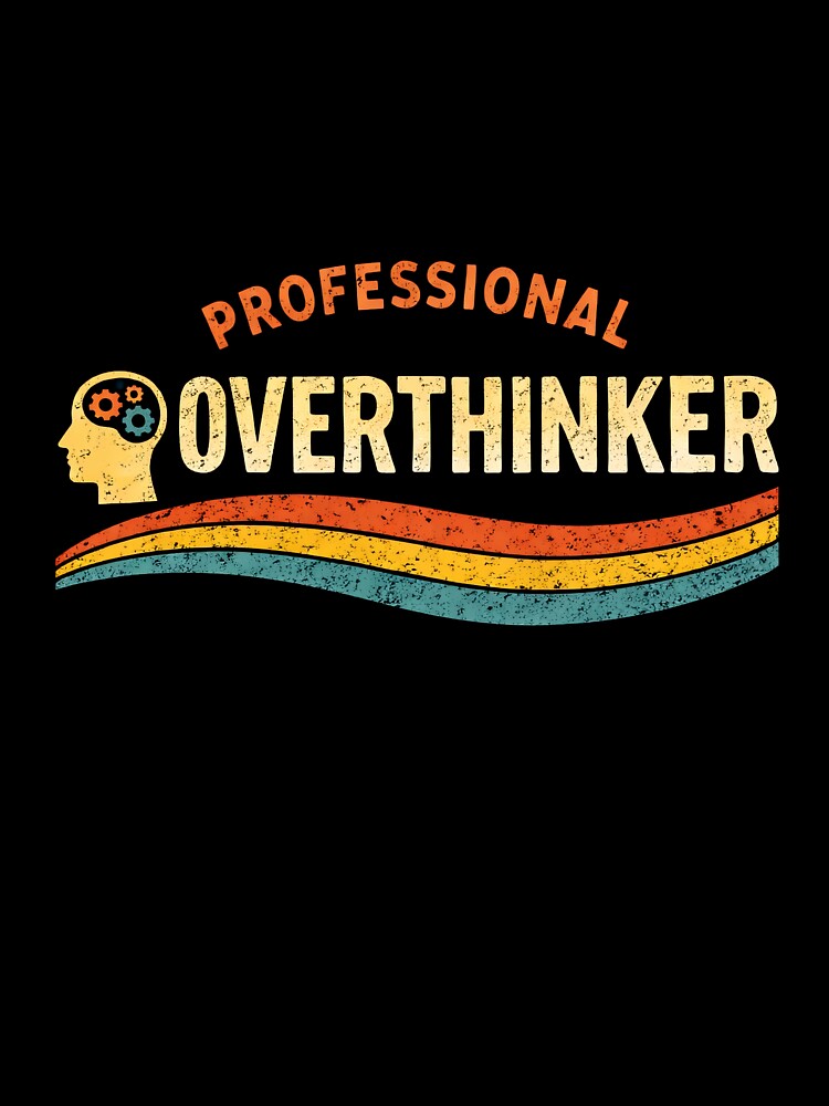 Professional Overthinker by Cotton Theory