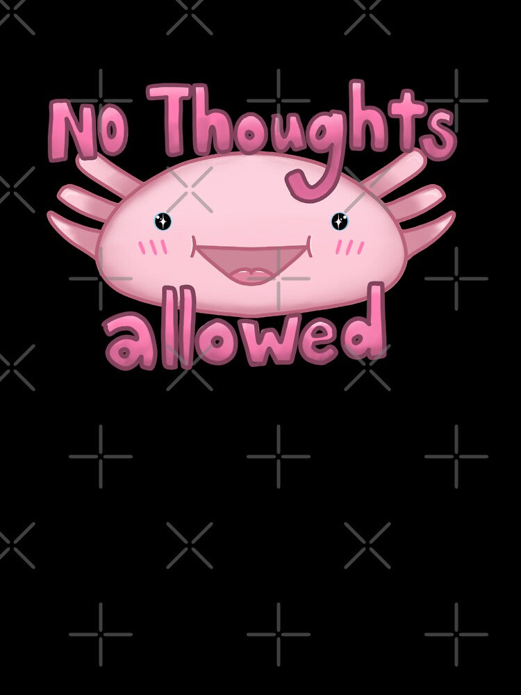 Axolotl No Thoughts Allowed by Merl-designs