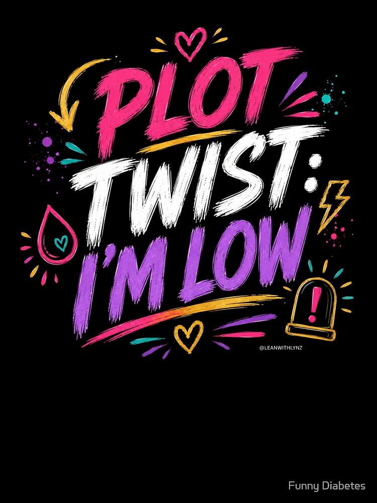Type 1 Diabetes - Plot twist, I’m low by Funny Diabetes