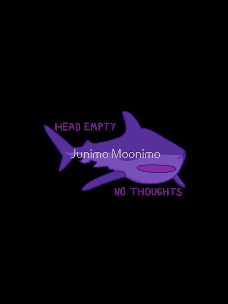 Shark (head empty no thoughts) by Junimo Moonimo