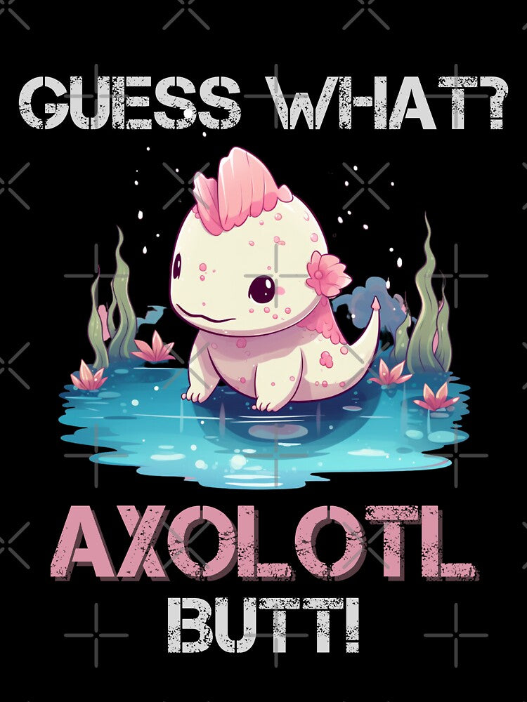 Guess What? Axolotl Butt! by Chmielayka