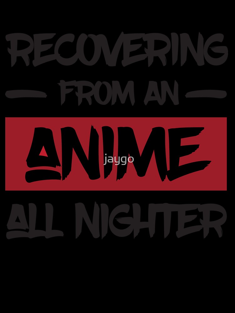 Anime All Nighter by jaygo