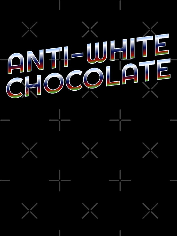Anti-White Chocolate by glowvim