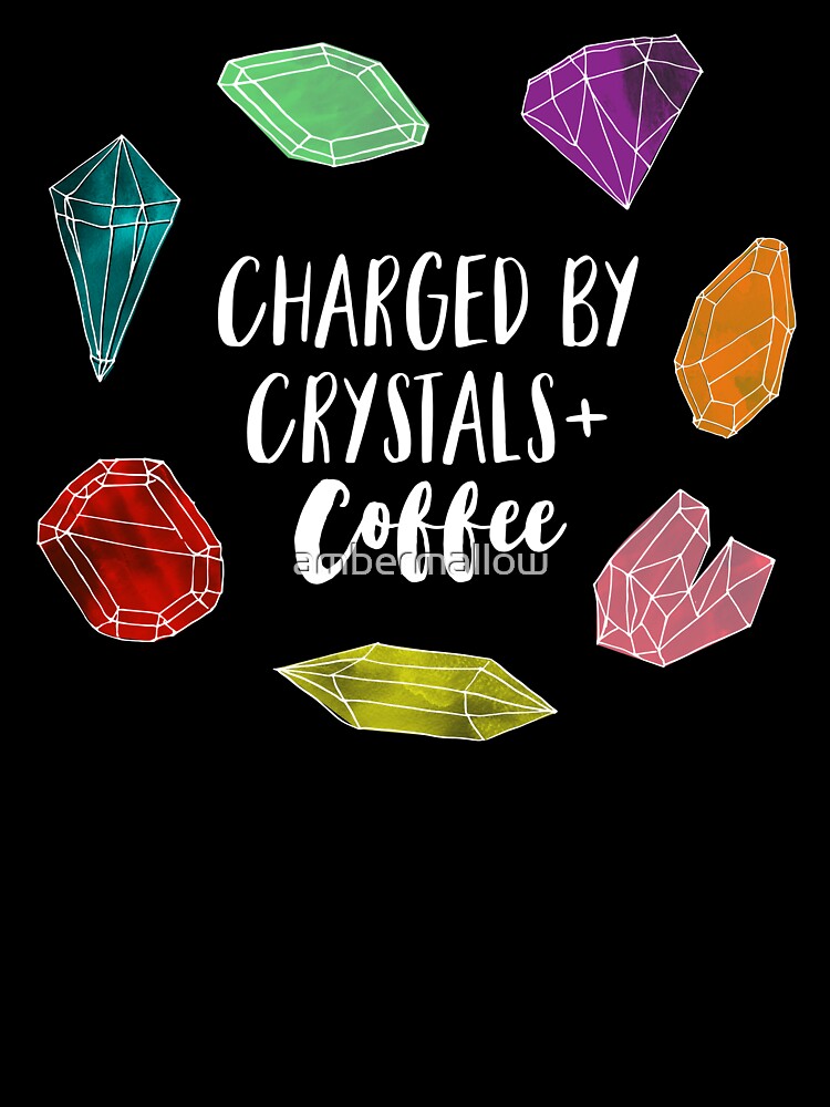 Charged by Crystals + Coffee by ambermallow