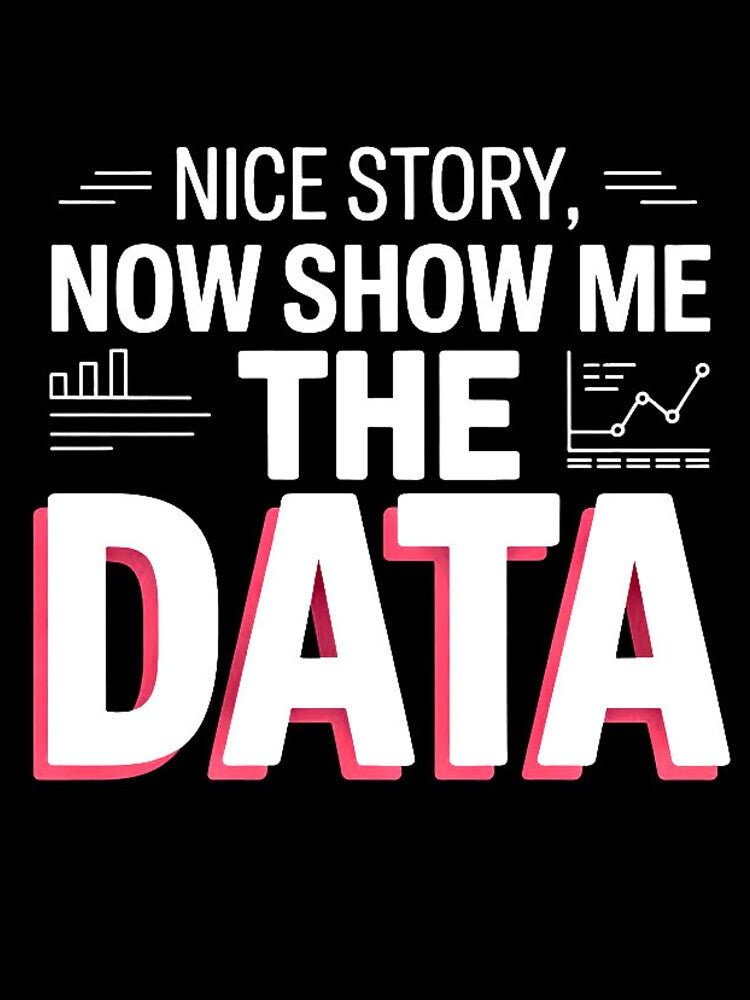 Nice story. Now show me the data. by Agu210