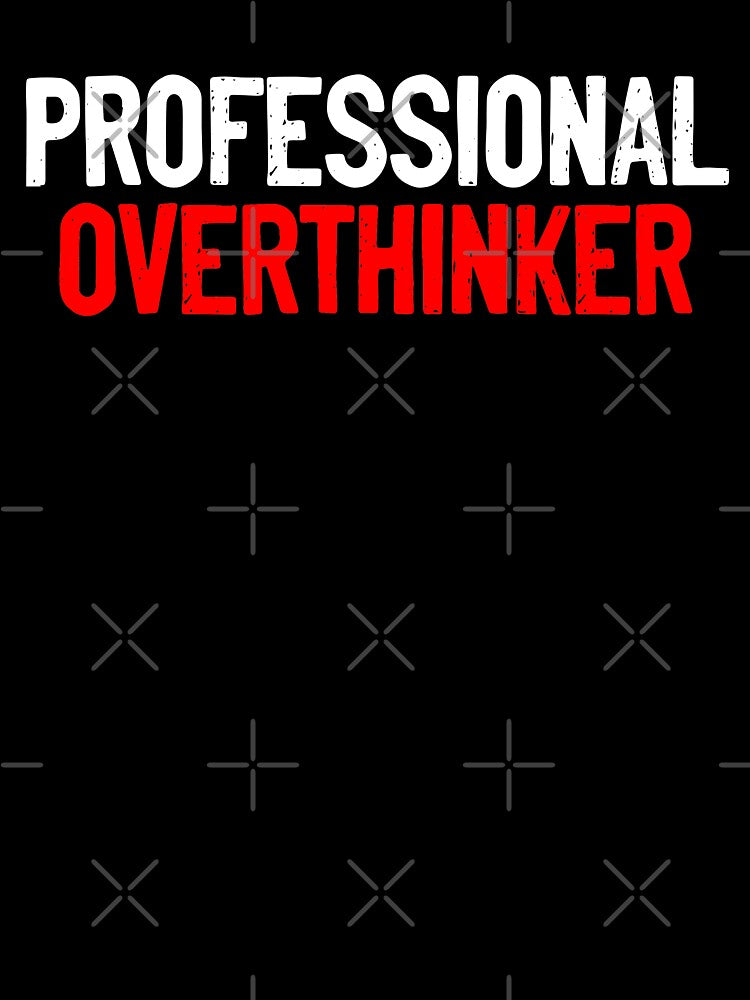 Professional Overthinker Thoughts by Sour Soul