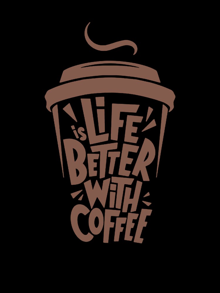Life Is Better With Coffee - Coffee Cup Typography by redwolf92