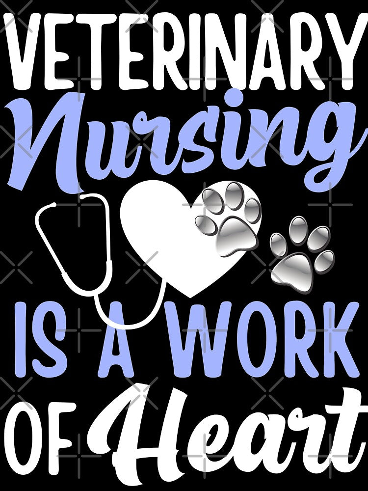 Nursing is a Work of Heart for Vet Nurse Practitioners by WOW TeesAndThings