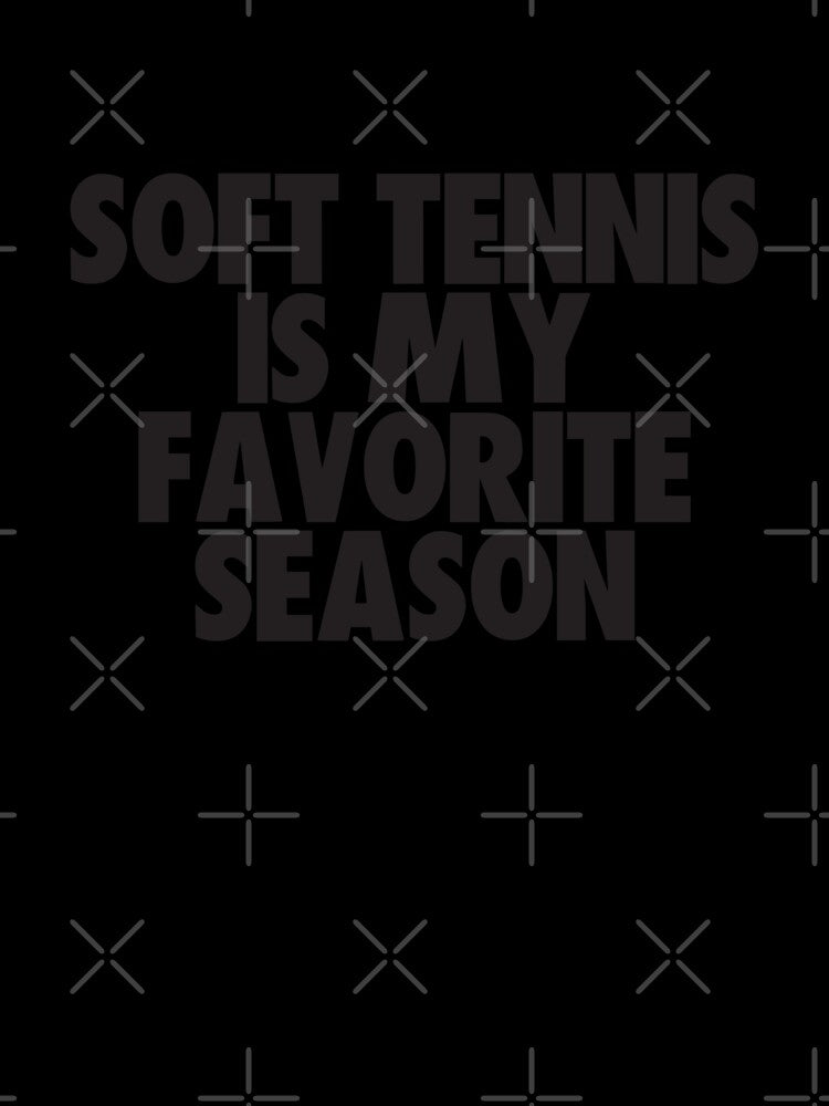 Soft Tennis Is My Favorite Season - Gift for Soft Tennis Fans by kindxinn