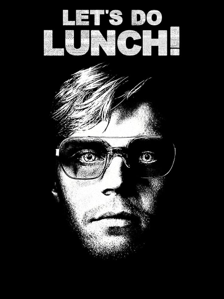 Jeffrey Dahmer Let'S Do Lunch  Minimalist by SwrleyDeSigns