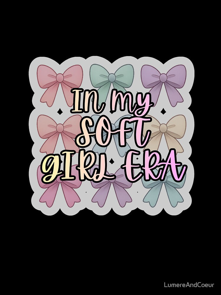In My Soft Girl Era Cute Pastel Bow Aesthetic Design by LumereAndCoeur