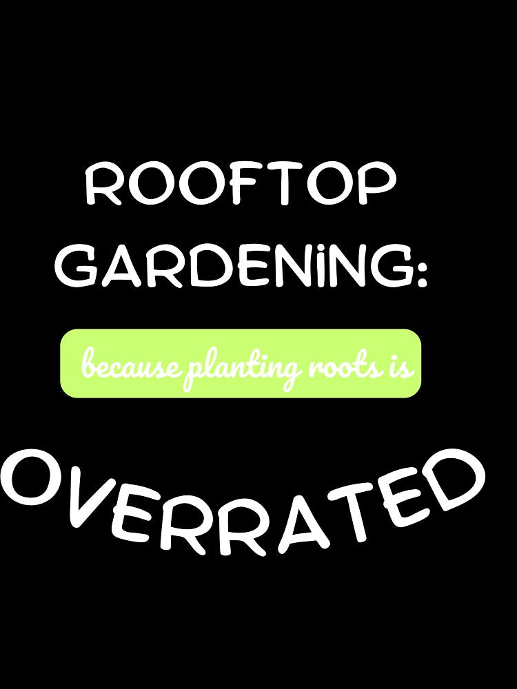 Rooftop gardening: because planting roots is overrated by saposzer