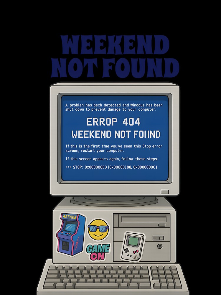 Weekend Not Found – Funny 404 Error Retro Computer Design for Programmers & Gamers, Geeks and Nerds by tonicgeek