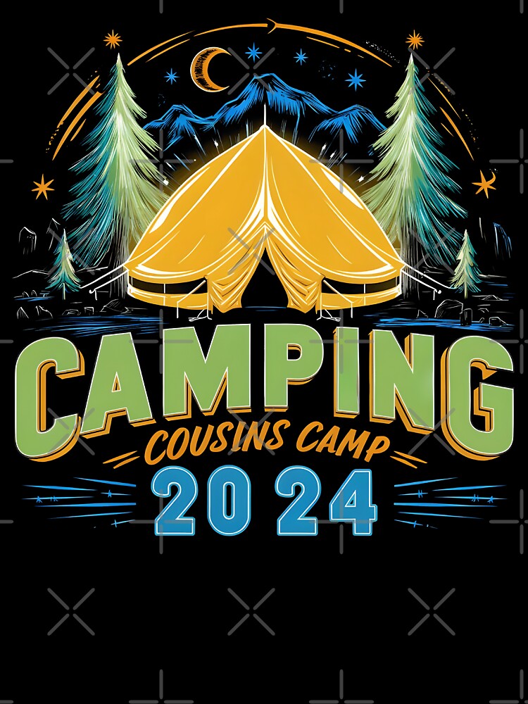Cousins Camp 2024 Mountain family reunion Camping Vacation by MTRBSK11