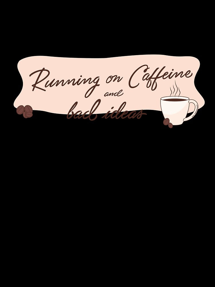 Running on Caffeine and Chaos Quote Design by deepbalance
