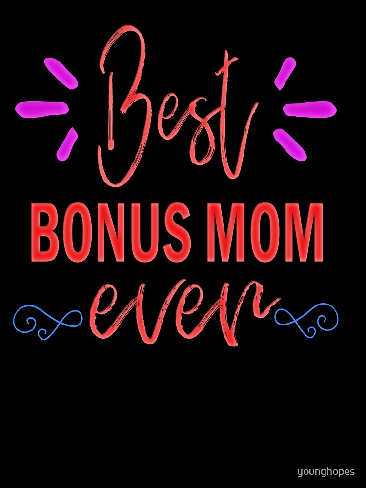 Best Bonus Mom Ever -Stepmom Gifts for Mothers Day by younghopes