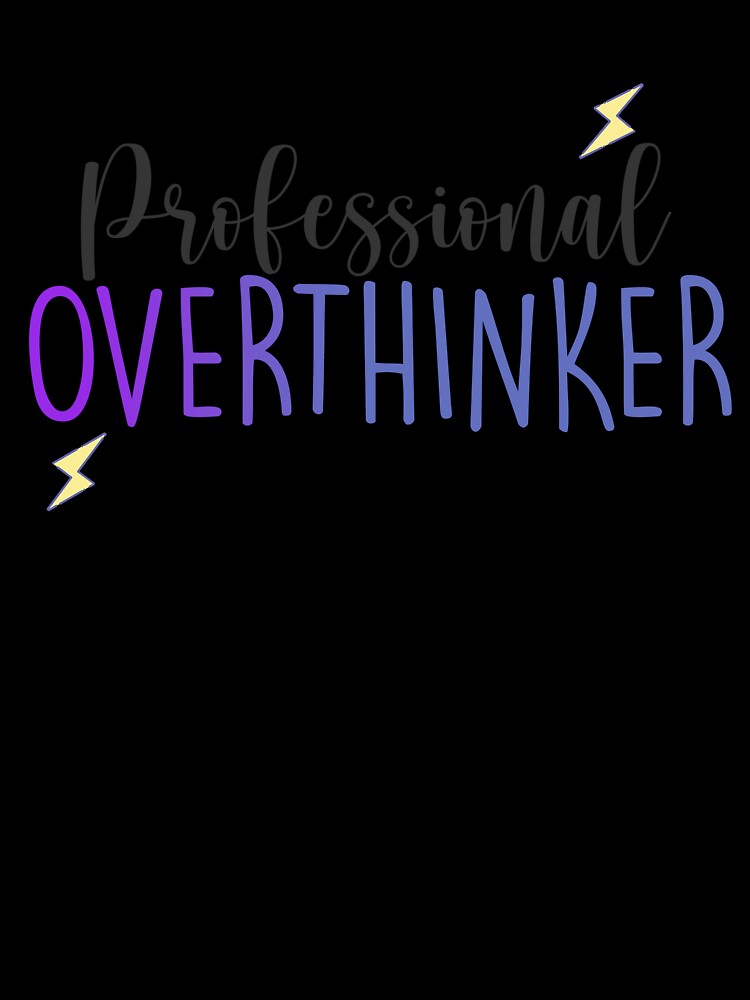 Professional Overthinker by aleiafae