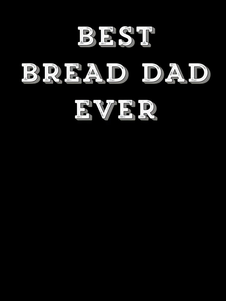 BEST BREAD DAD EVER Vintage Typography by GiaoCalonas
