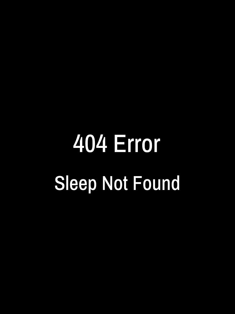 Funny 404 Error Sleep Not Found Coding Design for Programmers and Tech Geeks by Ani-24