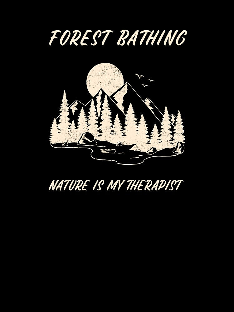 Forest Bathing - Nature is My Therapist by cheeky-tshirts