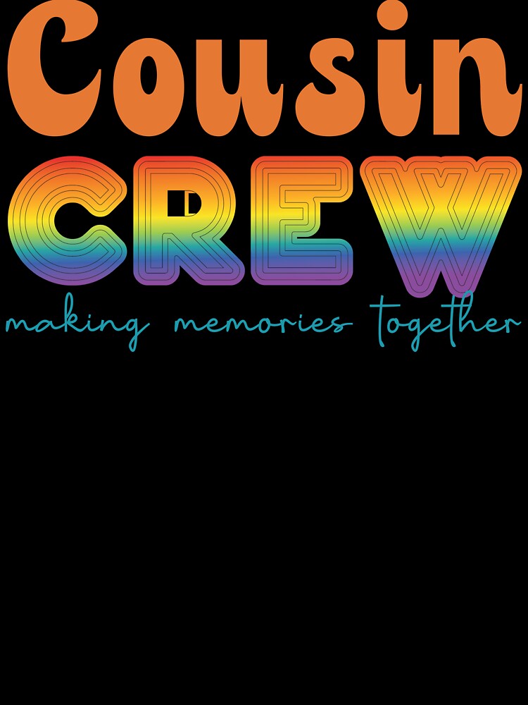 Cousin Crew Making Memories Together Shirt – Matching Cousins Family Vacation Tee by PixelWaveBD