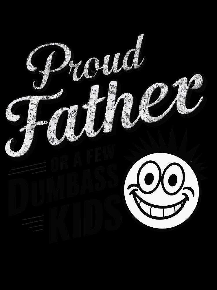 Proud Dad of Goofy Kids - Humorous Fathers Day Apparel Chaos by AUDA-D