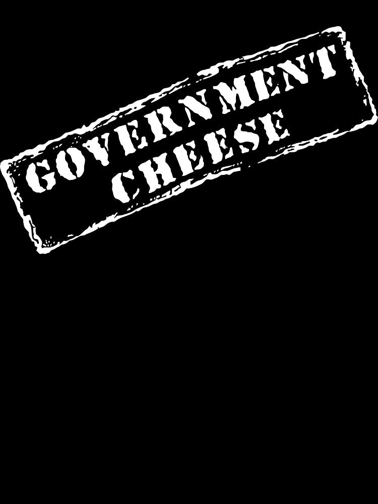Government Cheese by TheDisloyalists
